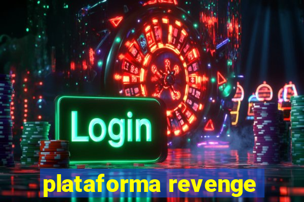 plataforma revenge